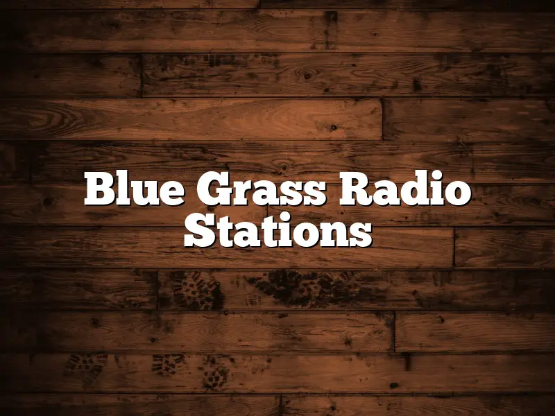 Blue Grass Radio Stations