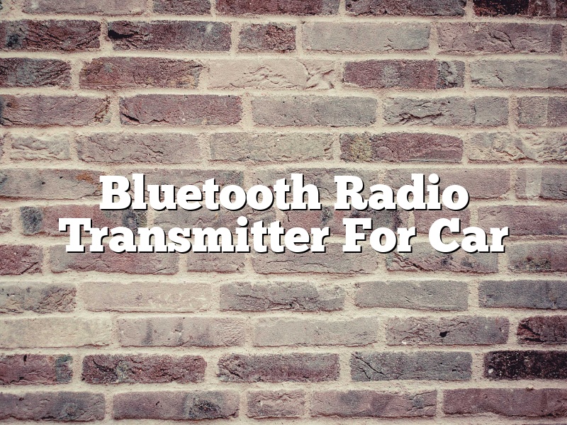 Bluetooth Radio Transmitter For Car
