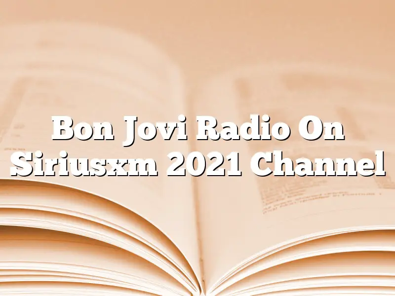 Bon Jovi Radio On Siriusxm 2021 Channel