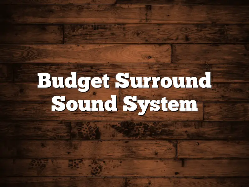 Budget Surround Sound System