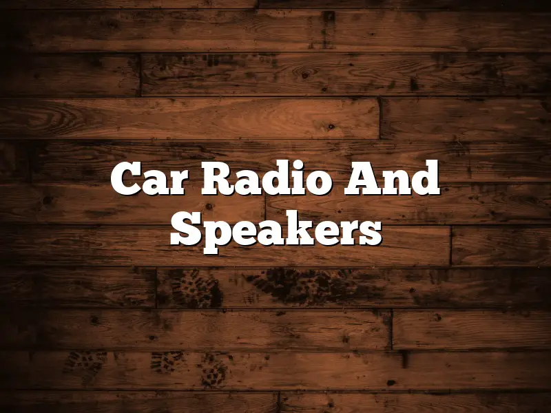 Car Radio And Speakers