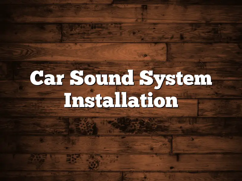 Car Sound System Installation