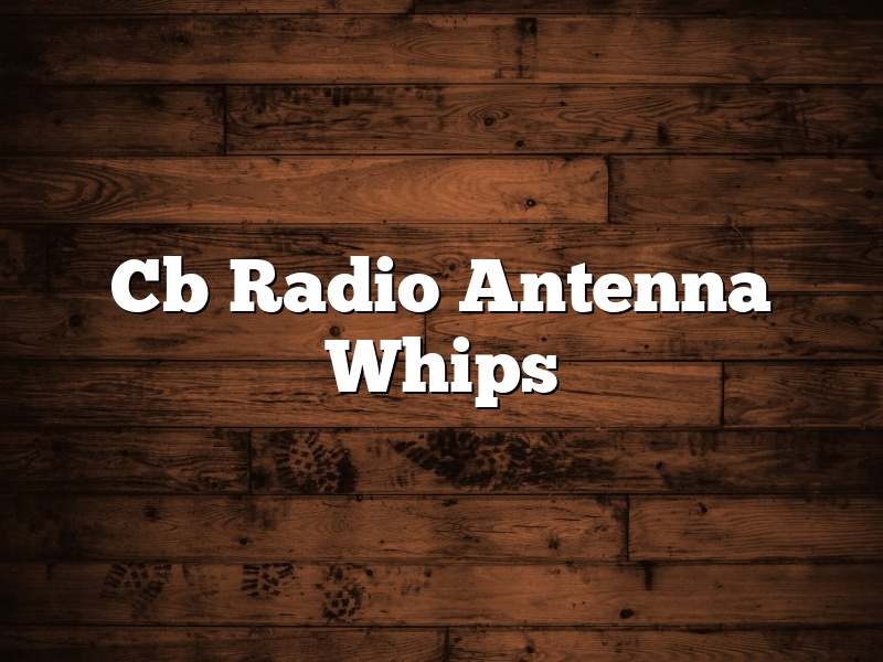 Cb Radio Antenna Whips