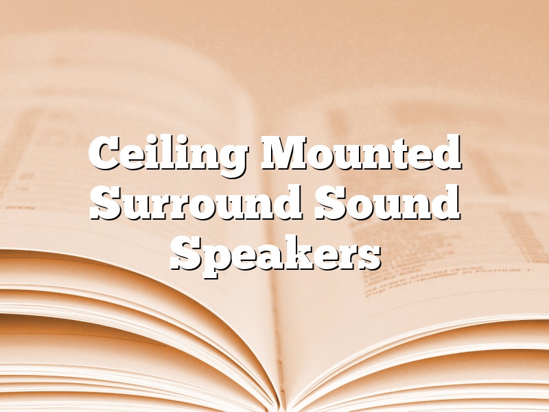 Ceiling Mounted Surround Sound Speakers