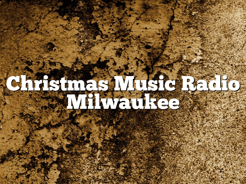 Christmas Music Radio Milwaukee