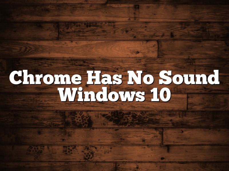 Chrome Has No Sound Windows 10