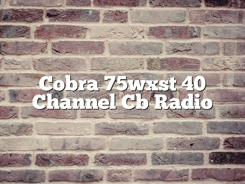 Cobra 75wxst 40 Channel Cb Radio
