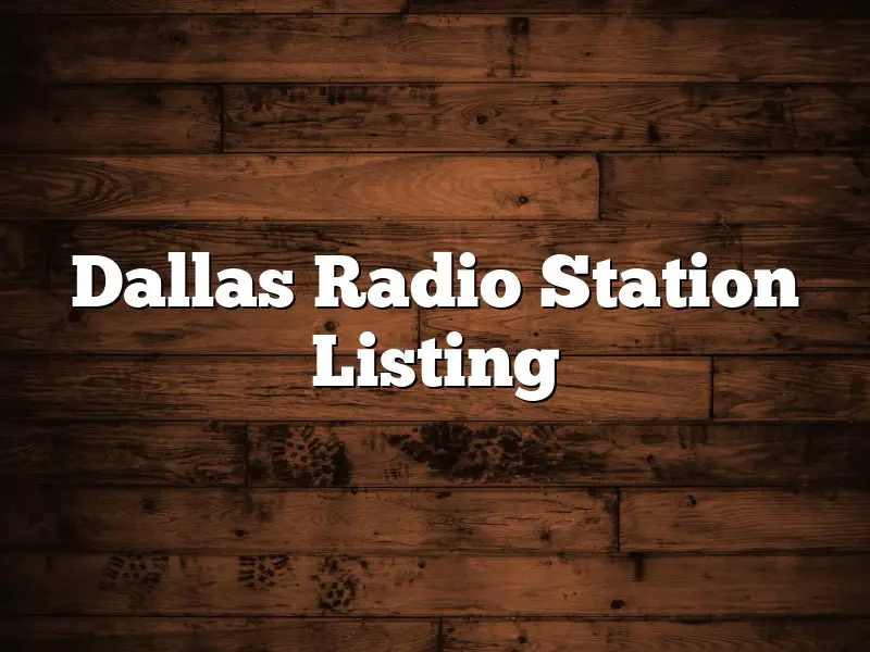 Dallas Radio Station Listing