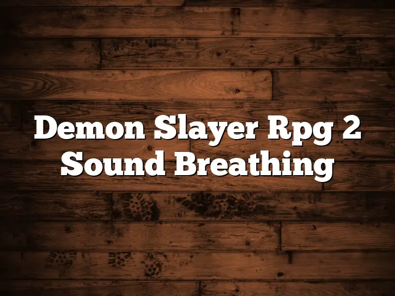 Demon Slayer Rpg 2 Sound Breathing