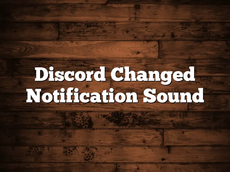 Discord Changed Notification Sound