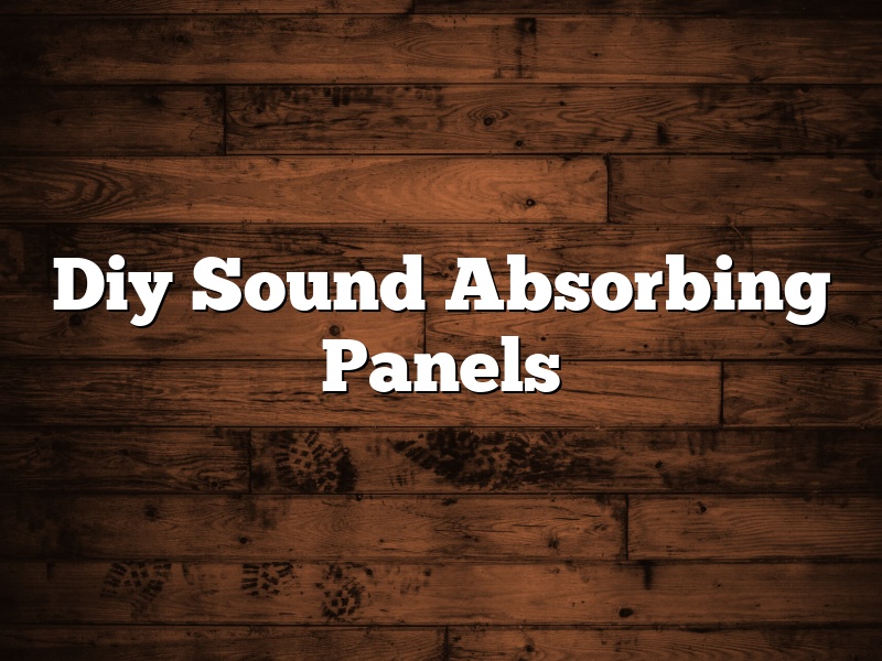 Diy Sound Absorbing Panels