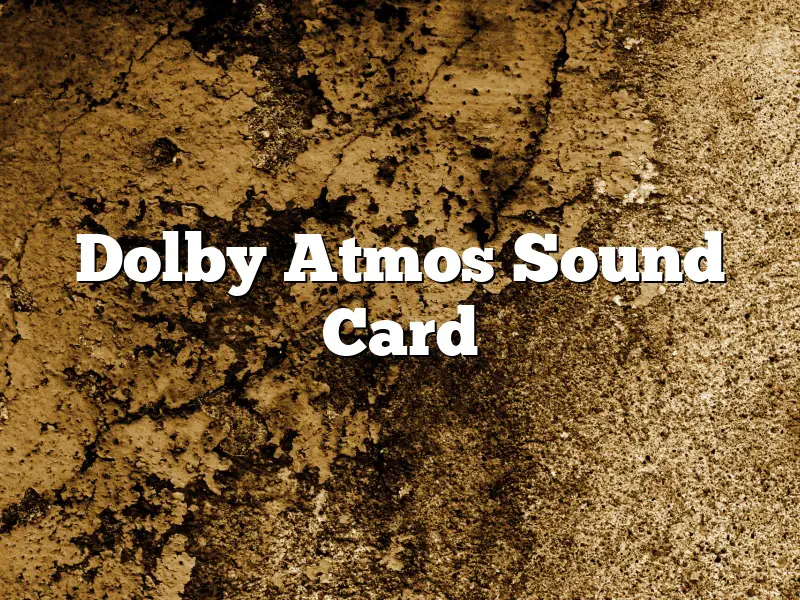 Dolby Atmos Sound Card