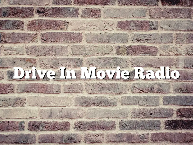Drive In Movie Radio