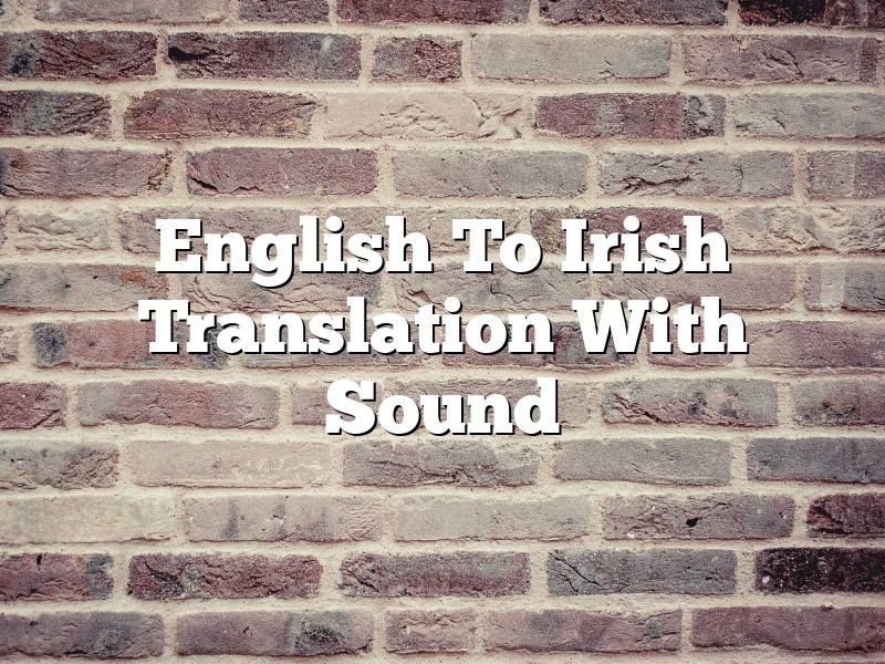 English To Irish Translation With Sound