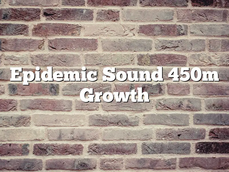 Epidemic Sound 450m Growth