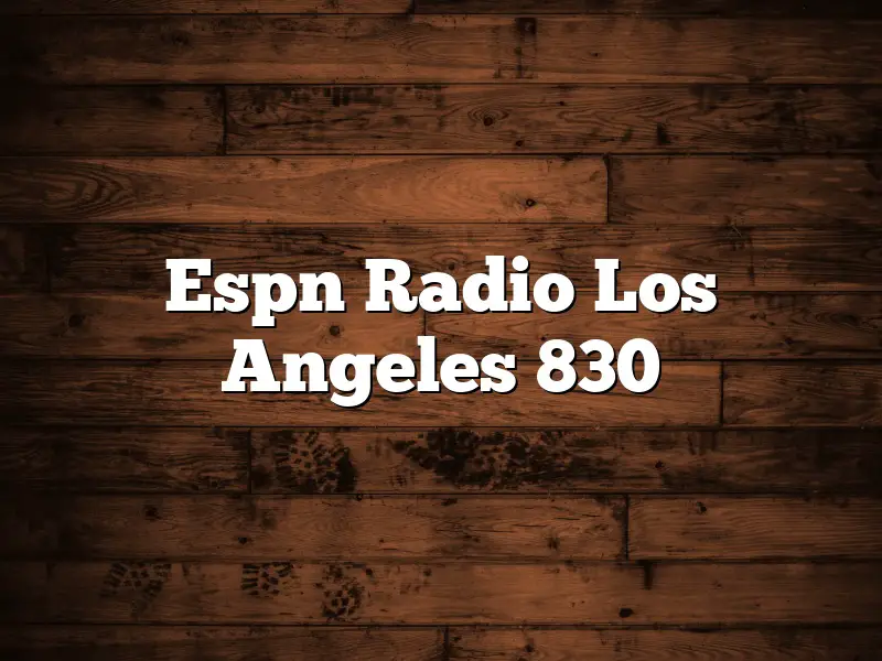 Espn Radio Los Angeles 830