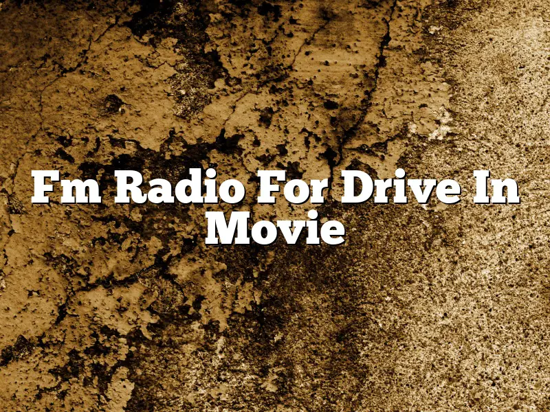 Fm Radio For Drive In Movie