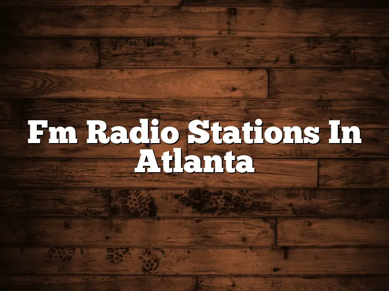 Fm Radio Stations In Atlanta