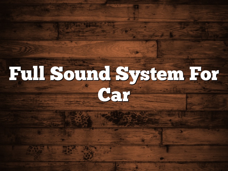 Full Sound System For Car