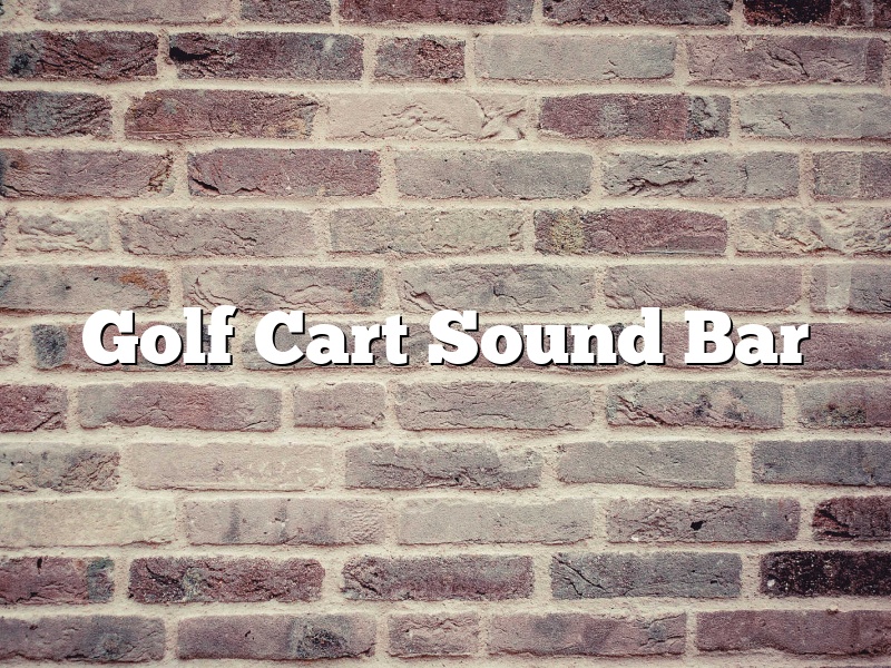 Golf Cart Sound Bar
