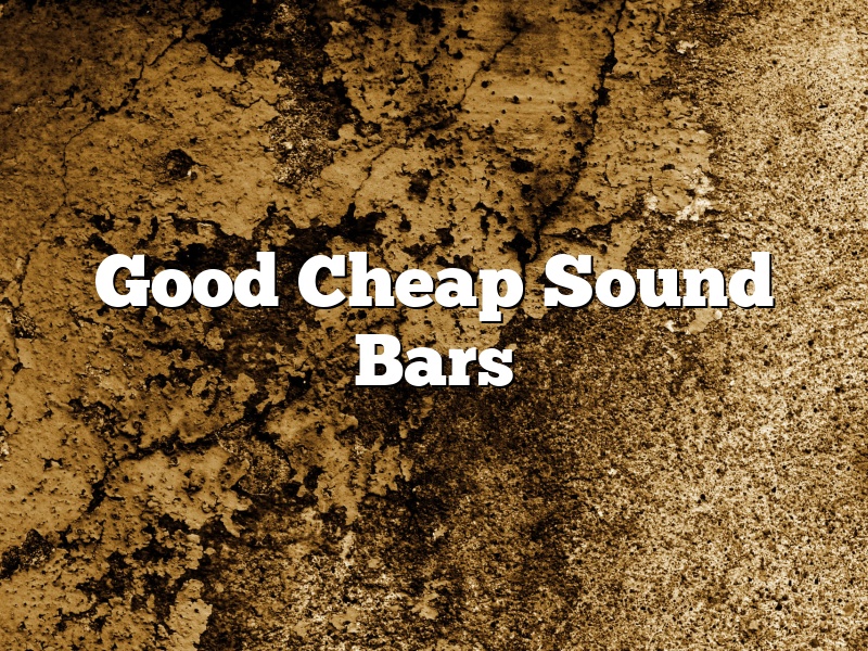 Good Cheap Sound Bars
