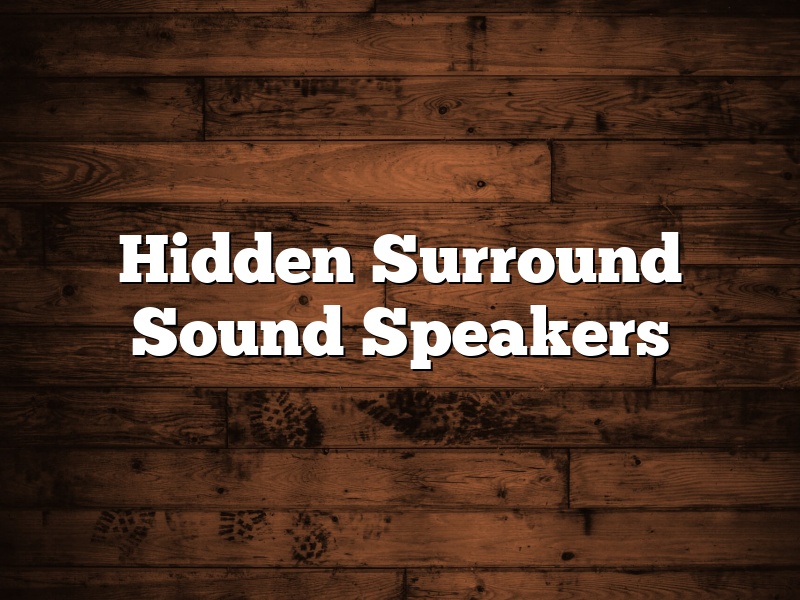 Hidden Surround Sound Speakers