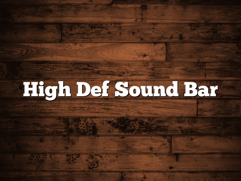 High Def Sound Bar