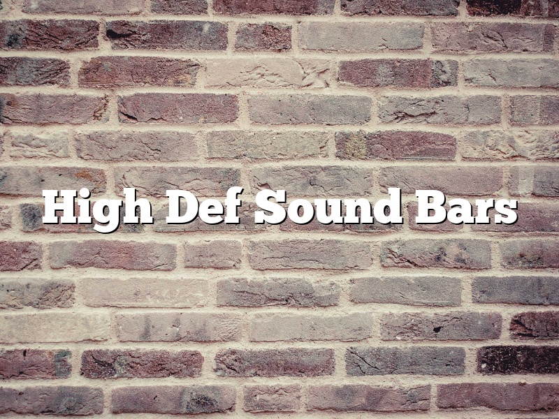 High Def Sound Bars
