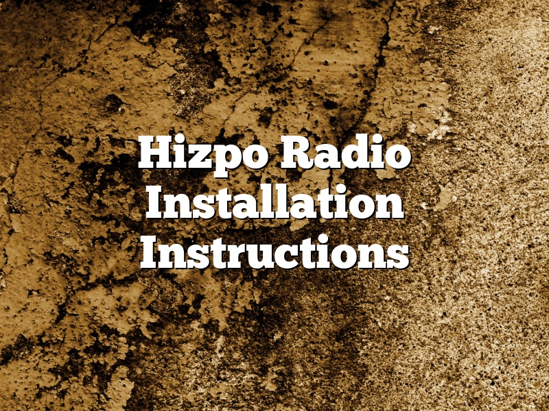 Hizpo Radio Installation Instructions