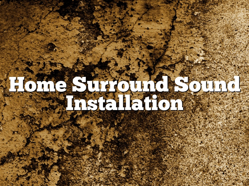 Home Surround Sound Installation