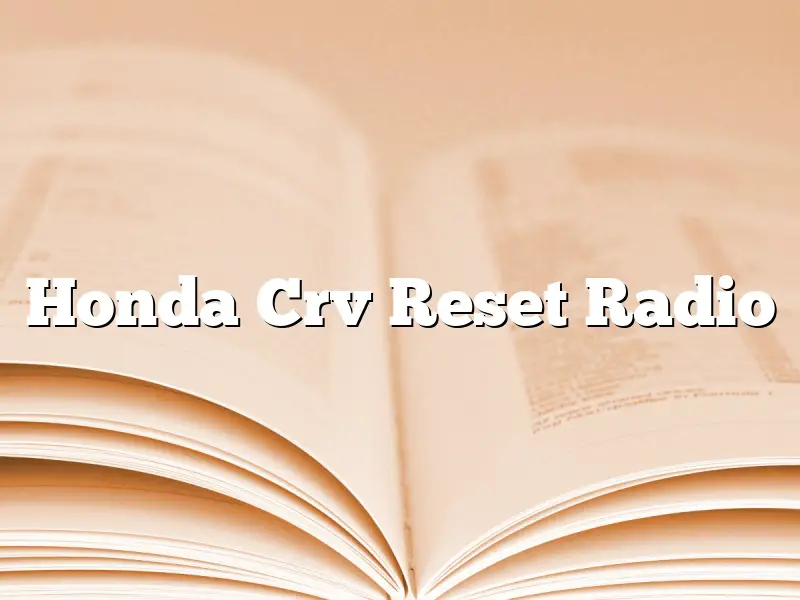 Honda Crv Reset Radio