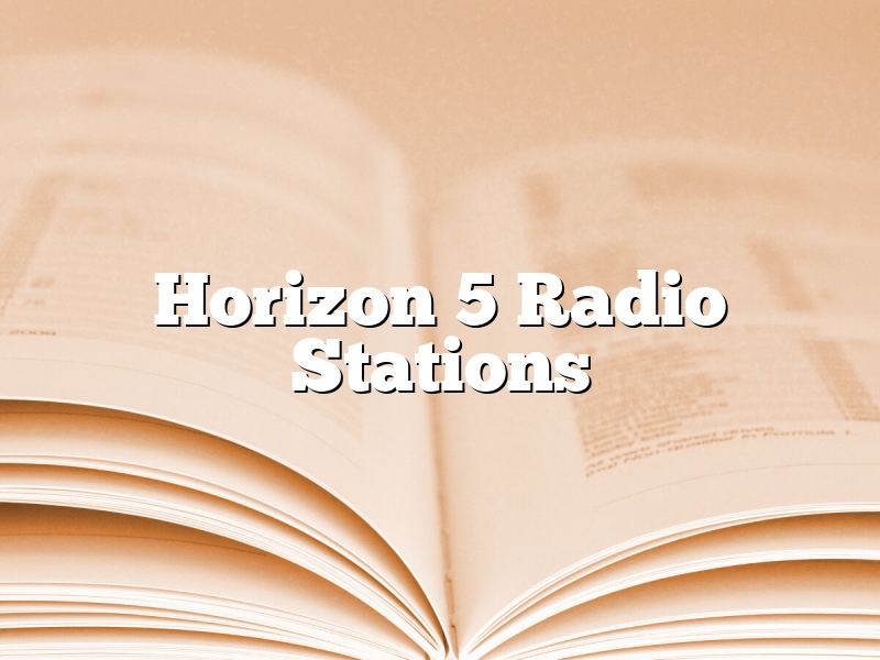 Horizon 5 Radio Stations