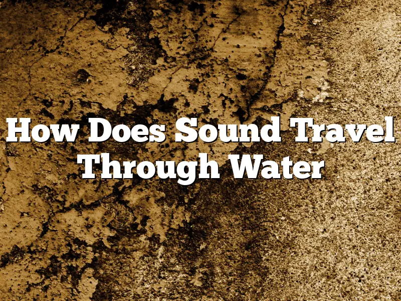How Does Sound Travel Through Water