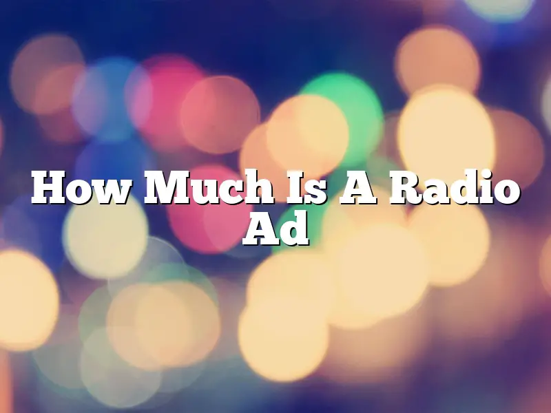 How Much Is A Radio Ad