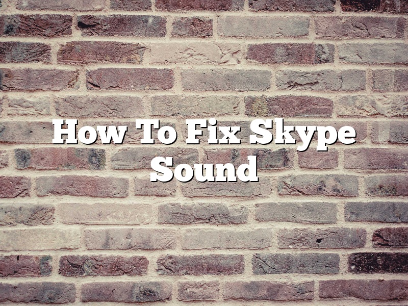 How To Fix Skype Sound
