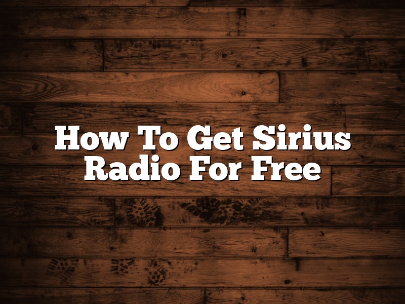 How To Get Sirius Radio For Free