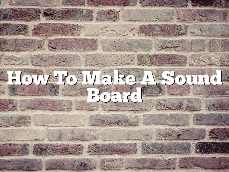 How To Make A Sound Board