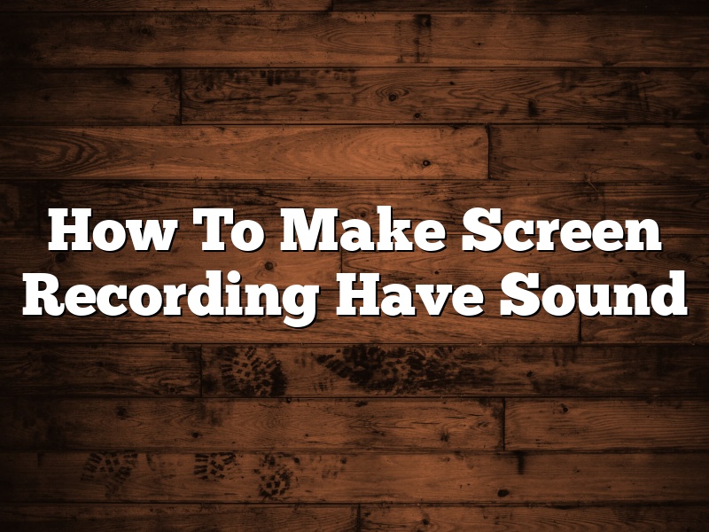How To Make Screen Recording Have Sound