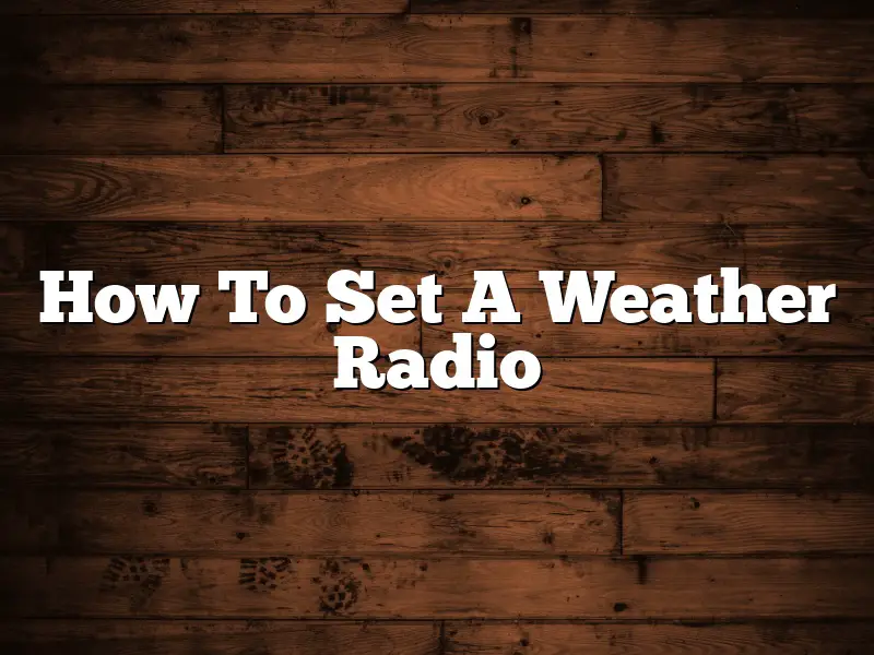 How To Set A Weather Radio