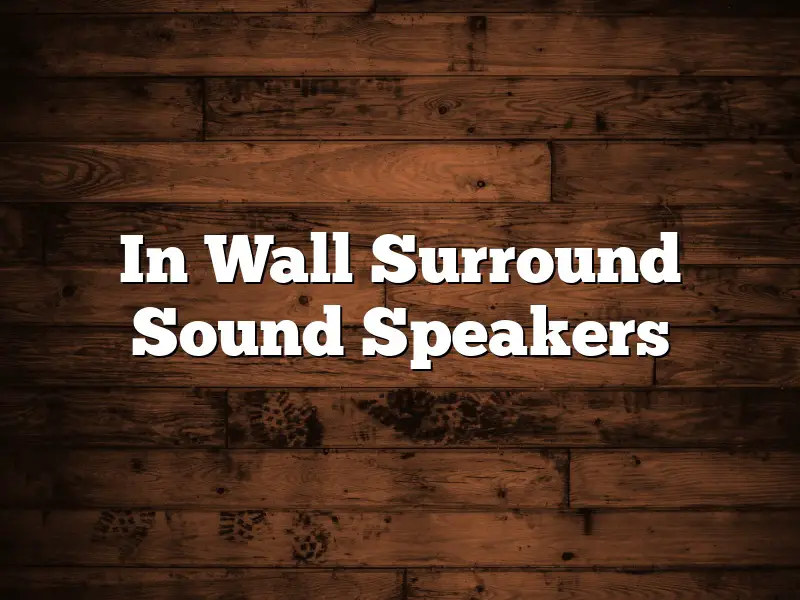 In Wall Surround Sound Speakers