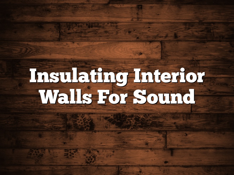 Insulating Interior Walls For Sound