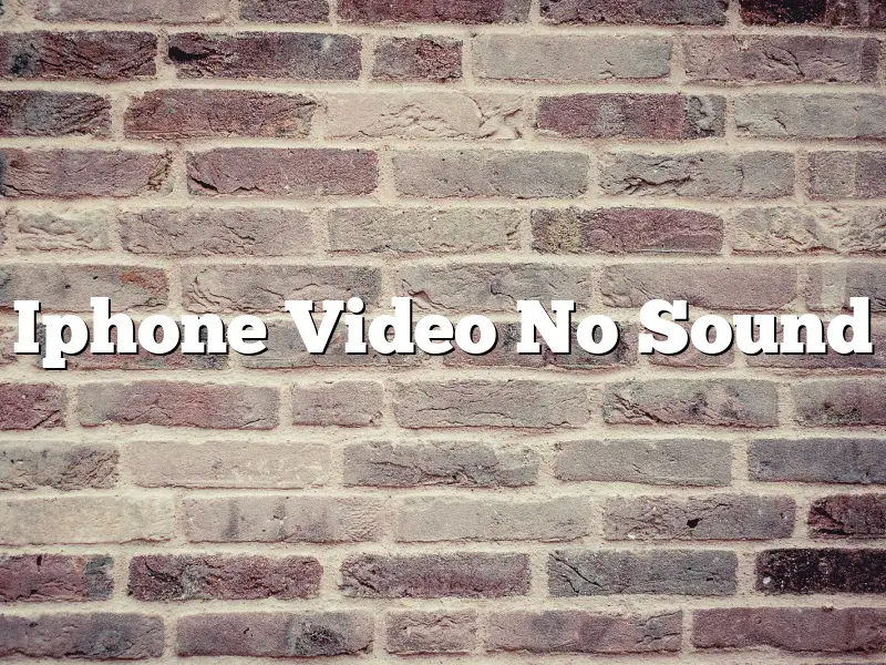 Iphone Video No Sound