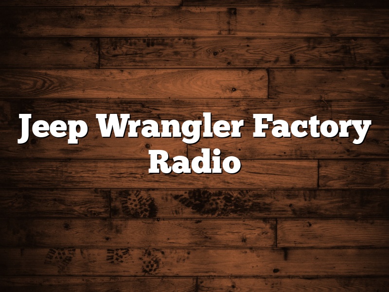 Jeep Wrangler Factory Radio