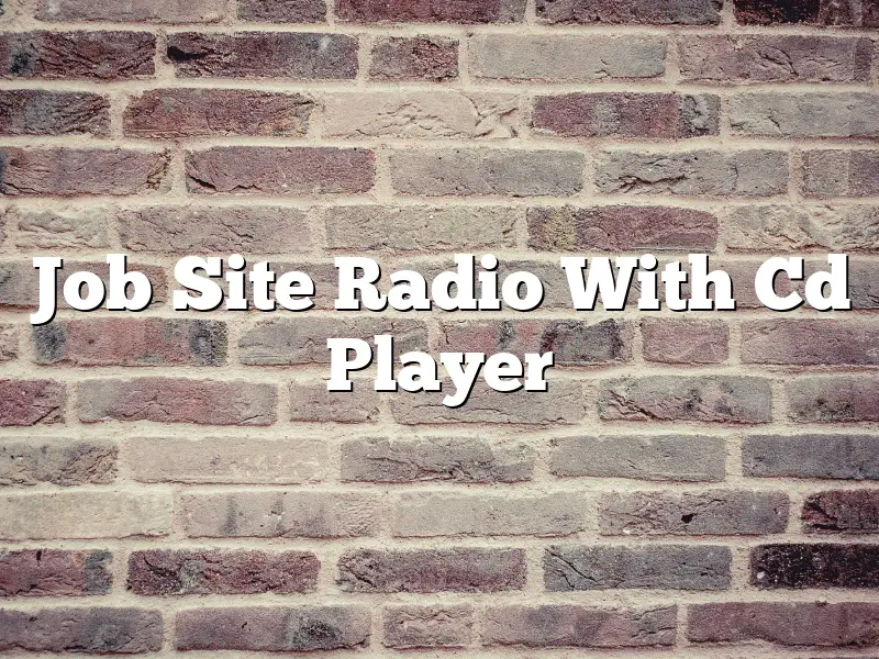 Job Site Radio With Cd Player