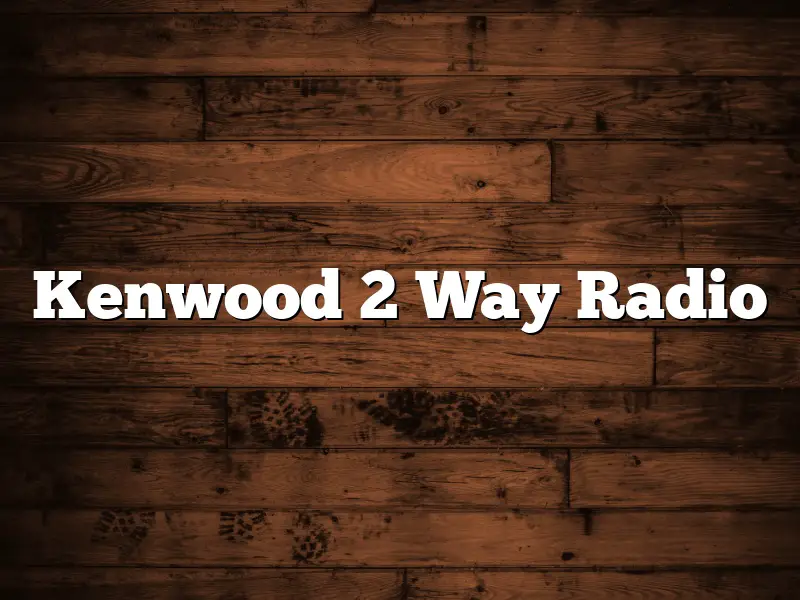 Kenwood 2 Way Radio