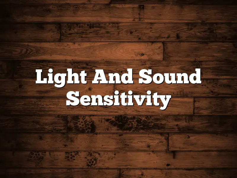 Light And Sound Sensitivity