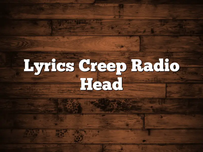Lyrics Creep Radio Head
