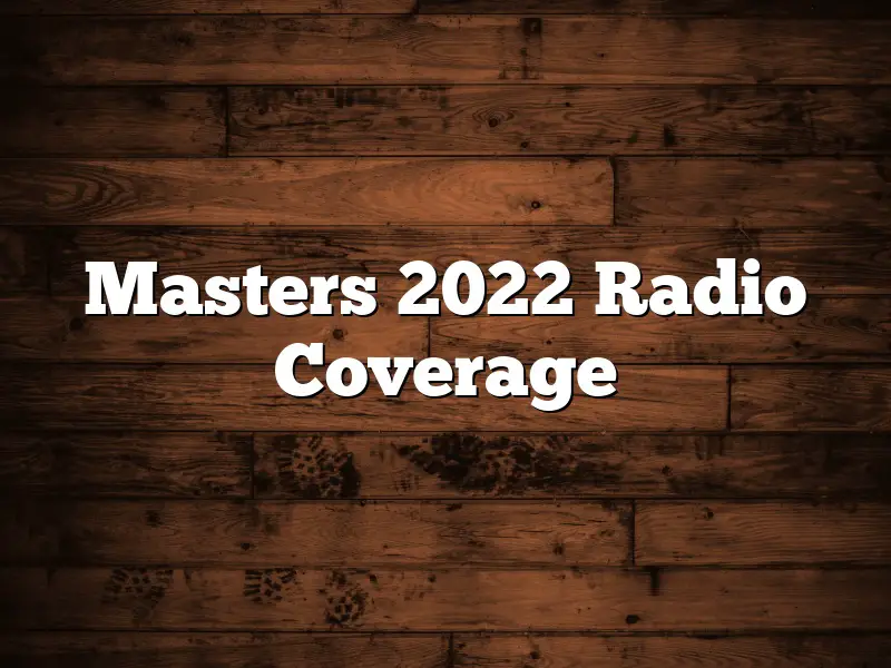 Masters 2022 Radio Coverage