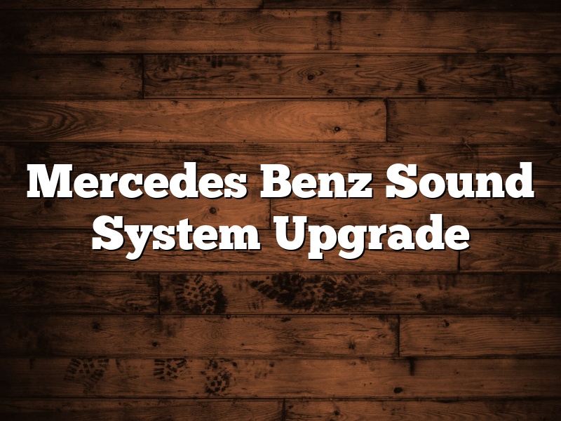 Mercedes Benz Sound System Upgrade