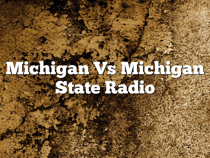 Michigan Vs Michigan State Radio